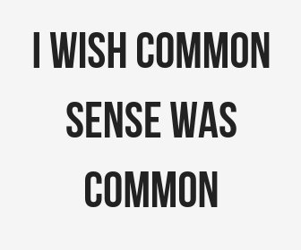 I wish common sense was common sassy Instagram caption.