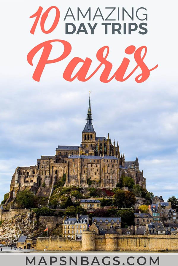 The 10+ Best Day Trips from Paris in France and Abroad » Maps 'N Bags