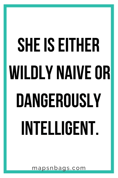 Sassy quote for Instagram written in black on a white background "She is either wildly naive or dangerously intelligent".