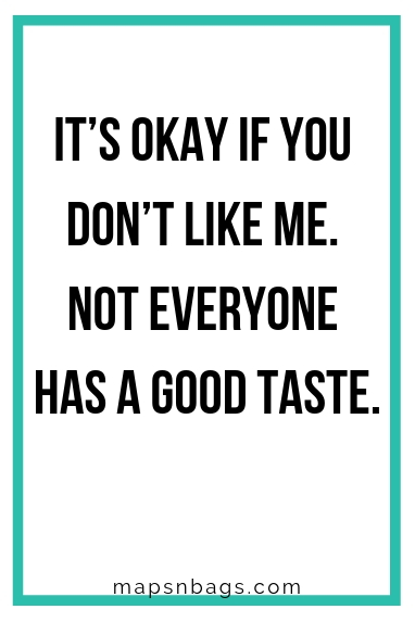 Sassy quote for Instagram written in black on a white background "It's okay if you don't like me. Not everyone has a good taste.".