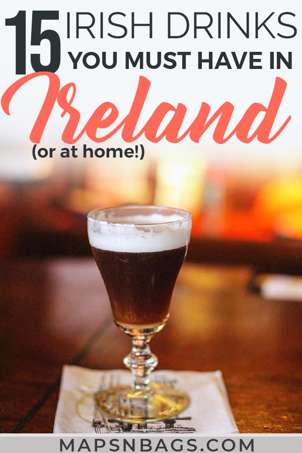 Drinks in Ireland 15 Best Irish Drinks You Must Try » Maps 'N Bags