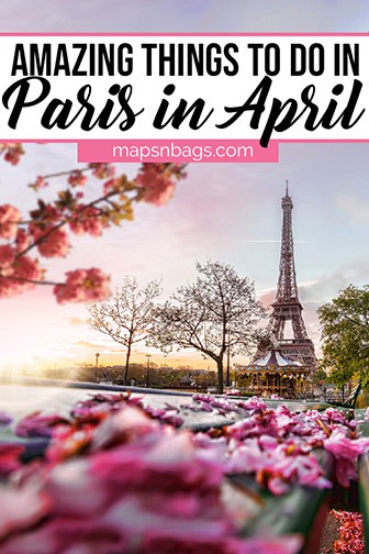 Paris in April: Weather, Festivals, & Things to Do (+Tips!) » Maps 'N Bags